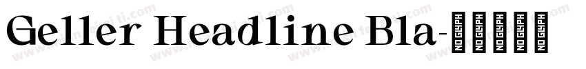Geller Headline Bla字体转换